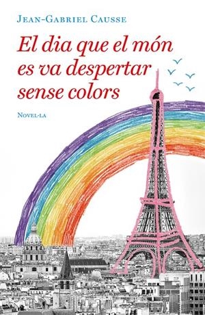 EL DIA QUE EL MÓN ES VA DESPERTAR SENSE COLORS | 9788417444723 | CAUSSE, JEAN-GABRIEL | Galatea Llibres | Llibreria online de Reus, Tarragona | Comprar llibres en català i castellà online