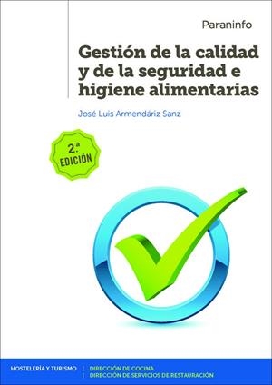 GESTIÓN DE LA CALIDAD Y DE LA SEGURIDAD E HIGIENE ALIMENTARIAS 2ª EDICIÓN 2019 | 9788428340939 | ARMENDÁRIZ SANZ, JOSÉ LUIS | Galatea Llibres | Librería online de Reus, Tarragona | Comprar libros en catalán y castellano online