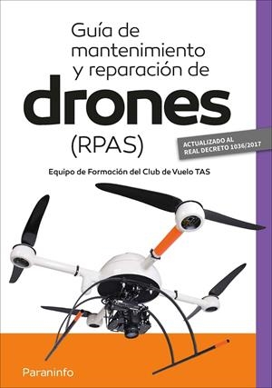 GUÍA DE MANTENIMIENTO Y REPARACIÓN DE DRONES ( RPAS) | 9788428338219 | GARCÍA-CABAÑAS BUENO, JOSE ANTONIO/ALBARES JUBIN, JAIME/MUÑOZ SAIFE, JAVIER RICARDO | Galatea Llibres | Llibreria online de Reus, Tarragona | Comprar llibres en català i castellà online