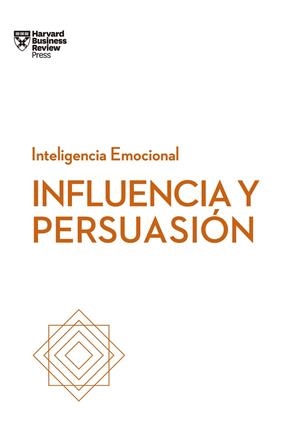 INFLUENCIA Y PERSUASIÓN. SERIE INTELIGENCIA EMOCIONAL HBR | 9788494949319 | HARVARD BUSINESS REVIEW | Galatea Llibres | Llibreria online de Reus, Tarragona | Comprar llibres en català i castellà online