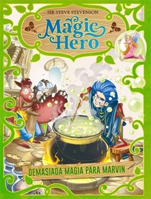 MAGIC HERO 3. DEMASIADA MAGIA PARA MARVIN | 9788424663643 | Galatea Llibres | Librería online de Reus, Tarragona | Comprar libros en catalán y castellano online