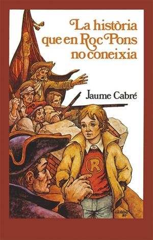 LA HISTÒRIA QUE EN ROC PONS NO CONEIXIA | 9788424664749 | CABRÉ, JAUME | Galatea Llibres | Llibreria online de Reus, Tarragona | Comprar llibres en català i castellà online