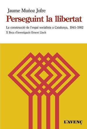 PERSEGUINT LA LLIBERTAT | 9788416853298 | MUÑOZ JOFRE, JAUME | Galatea Llibres | Librería online de Reus, Tarragona | Comprar libros en catalán y castellano online