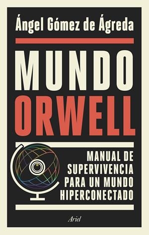 MUNDO ORWELL | 9788434429789 | GÓMEZ DE ÁGREDA, ÁNGEL | Galatea Llibres | Llibreria online de Reus, Tarragona | Comprar llibres en català i castellà online