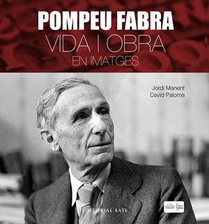 POMPEU FABRA. VIDA I OBRA EN IMATGES | 9788417183806 | MANENT, JORDI | Galatea Llibres | Librería online de Reus, Tarragona | Comprar libros en catalán y castellano online