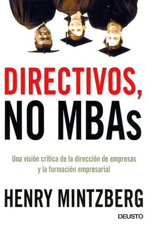 DIRECTIVOS, NO MBAS | 9788423423064 | MINTZBERG, HENRY | Galatea Llibres | Librería online de Reus, Tarragona | Comprar libros en catalán y castellano online