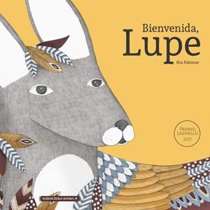 BIENVENIDA, LUPE | 9788494584282 | PALOMAR, EVA | Galatea Llibres | Llibreria online de Reus, Tarragona | Comprar llibres en català i castellà online