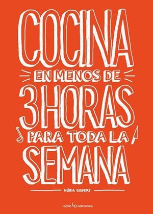 COCINA EN MENOS DE 3 HORAS PARA TODA LA SEMANA | 9788416918539 | GISPERT, NÚRIA | Galatea Llibres | Llibreria online de Reus, Tarragona | Comprar llibres en català i castellà online
