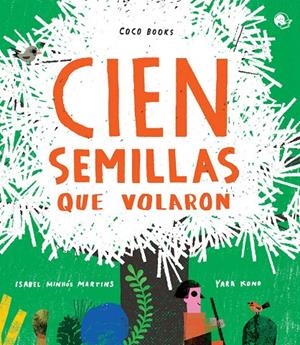 CIEN SEMILLAS QUE VOLARON | 9788494913662 | MINHÓS MARTINS, ISABEL | Galatea Llibres | Llibreria online de Reus, Tarragona | Comprar llibres en català i castellà online