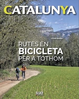 RUTES EN BICICLETA PER A TOTHOM CATALUNYA | 9788482166971 | BARBA, CESAR | Galatea Llibres | Llibreria online de Reus, Tarragona | Comprar llibres en català i castellà online
