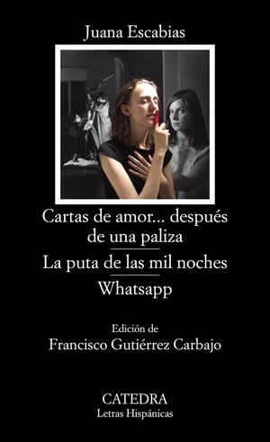 CARTAS DE AMOR... DESPUÉS DE UNA PALIZA; LA PUTA DE LAS MIL NOCHES; WHATSAPP | 9788437639451 | ESCABIAS, JUANA | Galatea Llibres | Librería online de Reus, Tarragona | Comprar libros en catalán y castellano online