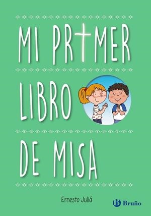 MI PRIMER LIBRO DE MISA | 9788469623534 | JULIÁ, ERNESTO | Galatea Llibres | Llibreria online de Reus, Tarragona | Comprar llibres en català i castellà online