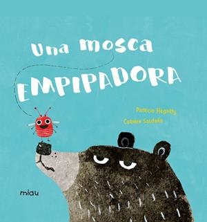UNA MOSCA EMPIPADORA | 9788417272647 | HEGARTY, PATRICIA | Galatea Llibres | Llibreria online de Reus, Tarragona | Comprar llibres en català i castellà online
