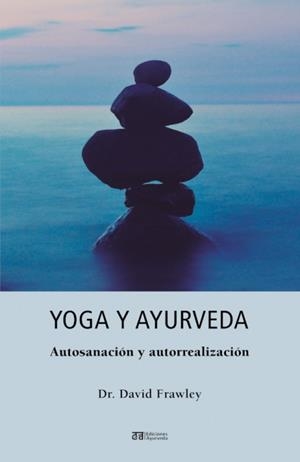 YOGA Y AYURVEDA | 9788493892913 | FAWLEY, DAVID | Galatea Llibres | Librería online de Reus, Tarragona | Comprar libros en catalán y castellano online