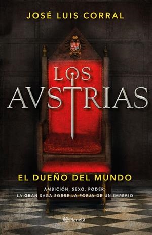 LOS AUSTRIAS. EL DUEÑO DEL MUNDO | 9788408205647 | CORRAL, JOSÉ LUIS | Galatea Llibres | Llibreria online de Reus, Tarragona | Comprar llibres en català i castellà online