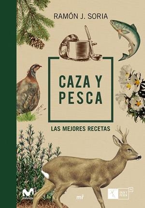 CAZA Y PESCA. LAS MEJORES RECETAS | 9788427045385 | SORIA, RAMON | Galatea Llibres | Librería online de Reus, Tarragona | Comprar libros en catalán y castellano online