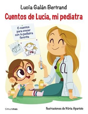CUENTOS DE LUCÍA, MI PEDIATRA | 9788408201687 | GALÁN BERTRAND, LUCÍA | Galatea Llibres | Llibreria online de Reus, Tarragona | Comprar llibres en català i castellà online