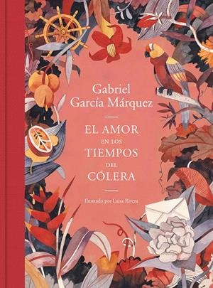 EL AMOR EN LOS TIEMPOS DEL CÓLERA (EDICIÓN ILUSTRADA) | 9788439735427 | GARCÍA MÁRQUEZ, GABRIEL / RIVERA, LUISA | Galatea Llibres | Llibreria online de Reus, Tarragona | Comprar llibres en català i castellà online