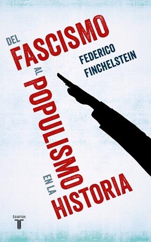DEL FASCISMO AL POPULISMO EN LA HISTORIA | 9788430622009 | FINCHELSTEIN, FEDERICO | Galatea Llibres | Llibreria online de Reus, Tarragona | Comprar llibres en català i castellà online