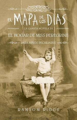 EL MAPA DE LOS DÍAS. EL HOGAR DE MISS PEREGRINE 4 | 9788420486161 | RIGGS, RANSOM | Galatea Llibres | Llibreria online de Reus, Tarragona | Comprar llibres en català i castellà online