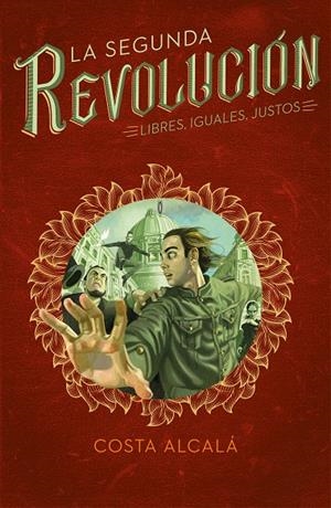 LIBRES, IGUALES, JUSTOS (LA SEGUNDA REVOLUCIÓN 3) | 9788417460716 | ALCALÁ, COSTA | Galatea Llibres | Llibreria online de Reus, Tarragona | Comprar llibres en català i castellà online