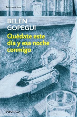 QUÉDATE ESTE DÍA Y ESTA NOCHE CONMIGO | 9788466346443 | GOPEGUI, BELÉN | Galatea Llibres | Llibreria online de Reus, Tarragona | Comprar llibres en català i castellà online