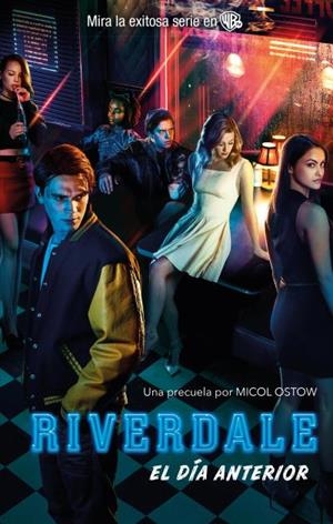 RIVERDALE. EL DÍA ANTERIOR | 9788492918362 | OSTOW, MICOL | Galatea Llibres | Llibreria online de Reus, Tarragona | Comprar llibres en català i castellà online