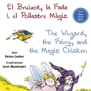EL BRUIXOT, LA FADA I EL POLLASTRE MÀGIC - THE WIZARD, THE FAIRY, AND THE MAGIC | 9788491452447 | LESTER, HELEN | Galatea Llibres | Librería online de Reus, Tarragona | Comprar libros en catalán y castellano online