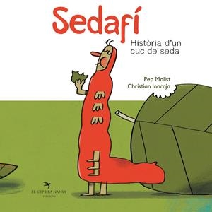 SEDAFÍ, HISTÒRIA D'UN CUC DE SEDA | 9788417756185 | MOLIST, PEP / INARAJA, CHRISTIAN | Galatea Llibres | Llibreria online de Reus, Tarragona | Comprar llibres en català i castellà online