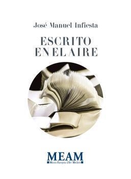ESCRITO EN EL AIRE | 9788494825859 | INFIESTA, JOSE MANUEL | Galatea Llibres | Llibreria online de Reus, Tarragona | Comprar llibres en català i castellà online