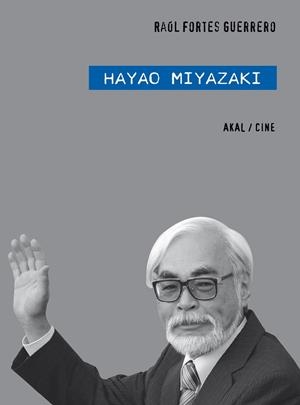 HAYAO MIYAZAKI | 9788446025306 | FORTES GUERRERO, RAÚL | Galatea Llibres | Llibreria online de Reus, Tarragona | Comprar llibres en català i castellà online
