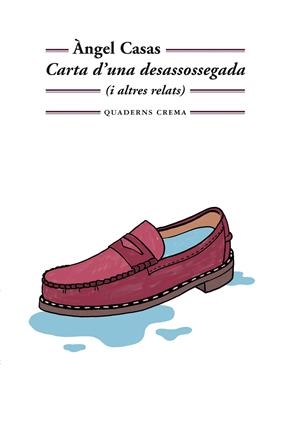 CARTA D'UNA DESASSOSSEGADA | 9788477276074 | CASAS, ÀNGEL | Galatea Llibres | Llibreria online de Reus, Tarragona | Comprar llibres en català i castellà online