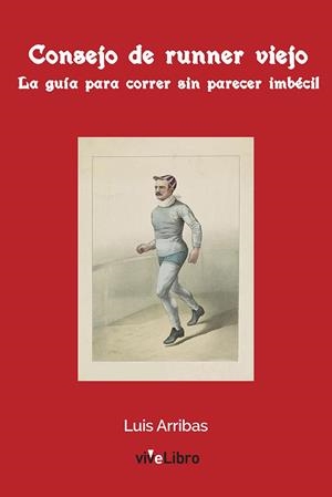 CONSEJO DE RUNNER VIEJO | 9788417689292 | ARRIBAS, LUIS | Galatea Llibres | Llibreria online de Reus, Tarragona | Comprar llibres en català i castellà online