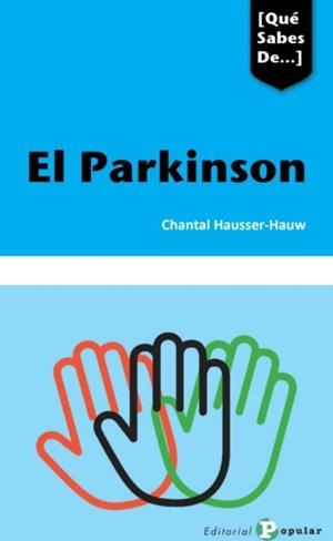 EL PARKINSON. QUE SABES DE... | 9788478847587 | JAUSSER, CHANTAL | Galatea Llibres | Librería online de Reus, Tarragona | Comprar libros en catalán y castellano online