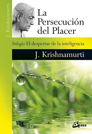 LA PERSECUCIÓN DEL PLACER | 9788484457800 | KRISHNAMURTI, JIDDU | Galatea Llibres | Librería online de Reus, Tarragona | Comprar libros en catalán y castellano online