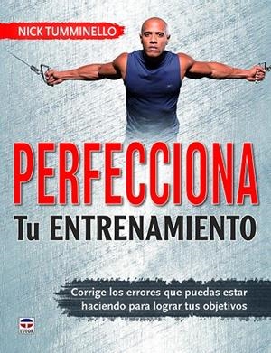 PERFECCIONA TU ENTRENAMIENTO | 9788416676712 | TUMMINELLO, NICK | Galatea Llibres | Llibreria online de Reus, Tarragona | Comprar llibres en català i castellà online