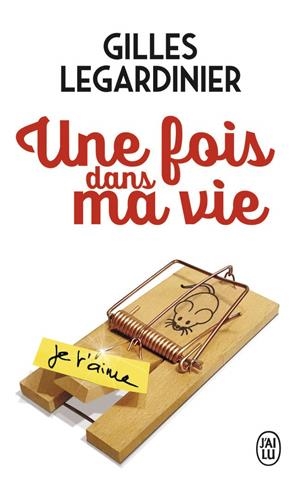 UNE FOIS DANS MA VIE | 9782290155219 | LEGARDINIER, GILLES | Galatea Llibres | Llibreria online de Reus, Tarragona | Comprar llibres en català i castellà online