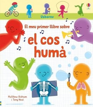 EL MEU PRIMER LLIBRE SOBRE EL COS HUMA | 9781474963572 | AA.VV. | Galatea Llibres | Llibreria online de Reus, Tarragona | Comprar llibres en català i castellà online