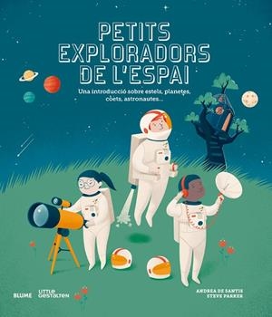 PETITS EXPLORADORS DE L'ESPAI | 9788417757076 | PARKER, STEVE/DE SANTIS, ANDREA | Galatea Llibres | Llibreria online de Reus, Tarragona | Comprar llibres en català i castellà online