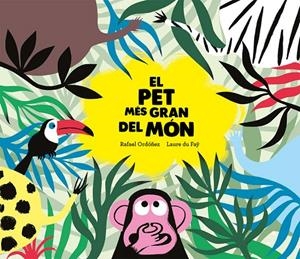 EL PET MÉS GRAN DEL MÓN | 9788417123680 | ORDÓÑEZ, RAFAEL/DU FÄY, LAURE | Galatea Llibres | Librería online de Reus, Tarragona | Comprar libros en catalán y castellano online