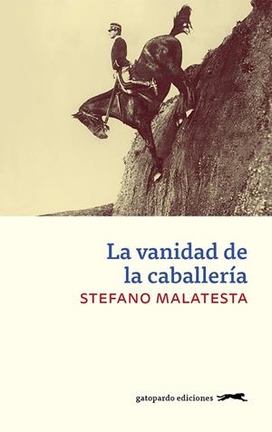 LA VANIDAD DE LA CABALLERÍA | 9788417109639 | MALATESTA, STEFANO | Galatea Llibres | Llibreria online de Reus, Tarragona | Comprar llibres en català i castellà online