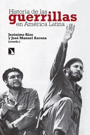 HISTORIA DE LAS GUERRILLAS EN AMÉRICA LATINA | 9788490976500 | RÍOS SIERRA, JERÓNIMO/AZCONA PASTOR, JOSÉ MANUEL | Galatea Llibres | Llibreria online de Reus, Tarragona | Comprar llibres en català i castellà online