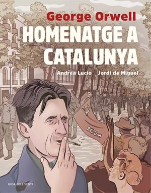HOMENATGE A CATALUNYA (ADAPTACIÓ GRÀFICA) | 9788417627515 | LUCIO, ANDREA/DE MIGUEL, JORDI/ORWELL, GEORGE | Galatea Llibres | Llibreria online de Reus, Tarragona | Comprar llibres en català i castellà online