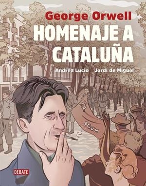 HOMENAJE A CATALUÑA | 9788417636241 | LUCIO, ANDREA/DE MIGUEL, JORDI/ORWELL, GEORGE | Galatea Llibres | Librería online de Reus, Tarragona | Comprar libros en catalán y castellano online