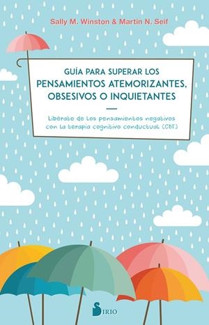 GUIA PARA SUPERAR LOS PENSAMIENTOS ATEMORIZANTES, OBSESIVOS O INQUIETANTES | 9788417399115 | WINSTON, SALLY M./SEIF, MARTIN N. | Galatea Llibres | Librería online de Reus, Tarragona | Comprar libros en catalán y castellano online