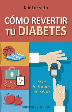 CÓMO REVERTIR TU DIABETES | 9788491114314 | LUZZATTO, KFIR | Galatea Llibres | Librería online de Reus, Tarragona | Comprar libros en catalán y castellano online