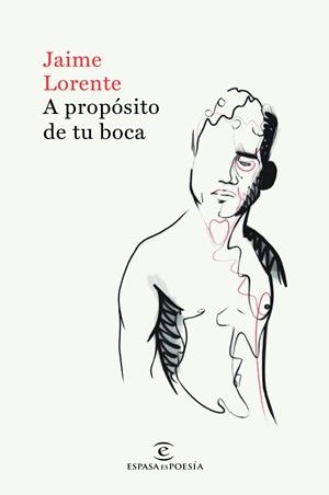 A PROPÓSITO DE TU BOCA | 9788467055016 | LORENTE, JAIME | Galatea Llibres | Llibreria online de Reus, Tarragona | Comprar llibres en català i castellà online