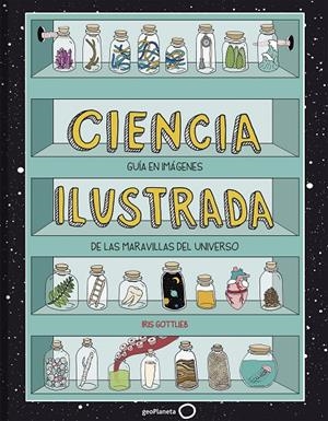 CIENCIA ILUSTRADA | 9788408195627 | GOTTLIEB, IRIS | Galatea Llibres | Llibreria online de Reus, Tarragona | Comprar llibres en català i castellà online