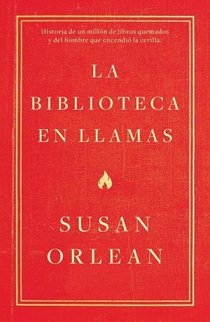 LA BIBLIOTECA EN LLAMAS | 9788499987224 | ORLEAN, SUSAN | Galatea Llibres | Librería online de Reus, Tarragona | Comprar libros en catalán y castellano online