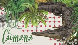 LA CAIMANA | 9788494885983 | MANRIQUE, MARIA EUGENIA | Galatea Llibres | Librería online de Reus, Tarragona | Comprar libros en catalán y castellano online